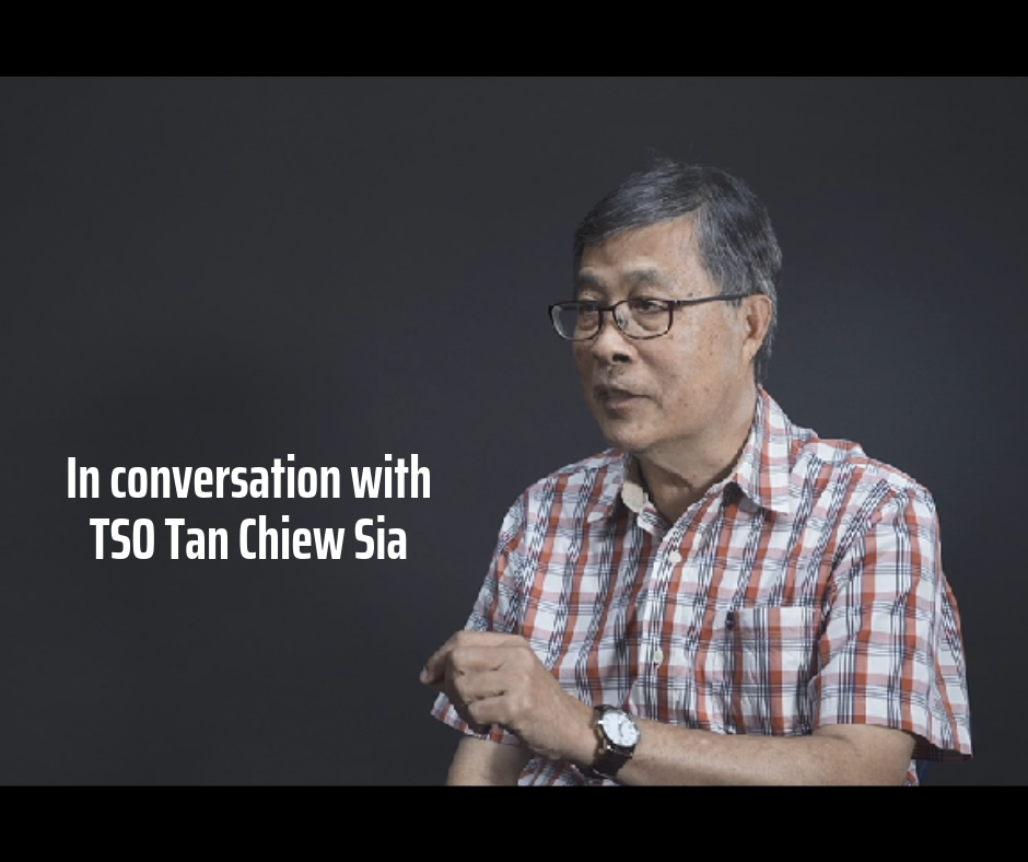 In conversation with TSO Tan Chiew Sia